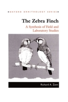 The Zebra Finch: A Synthesis of Field and Laboratory Studies (Oxford Ornithology Series) 0198540795 Book Cover