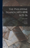 The Philippine Islands 1493-1898 Volume XXV 1635-36 1017062005 Book Cover