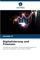 Digitalisierung und Finanzen: Die Regulierung digitaler Finanzdienstleistungen auf nationaler (Senegal) und EU-Ebene (EAWU) (German Edition) 6207588614 Book Cover