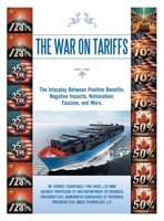 The War on Tariffs: The Interplay Between Positive Benefits, Negative Impacts, Nationalism, Fascism, and Wars. 169871968X Book Cover