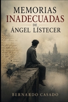 Memorias inadecuadas de Ángel Lístecer (Spanish Edition) B0GDY7QWCD Book Cover