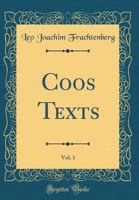 Coos Texts, Vol. 1 (Classic Reprint) 0267671628 Book Cover