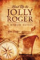 Hoist Up the Jolly Roger: A Mason Novel 143278952X Book Cover