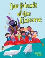 Our Friends of the Universe 1098023781 Book Cover