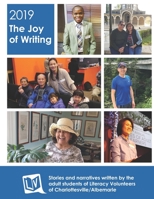 Joy of Writing 2019: Stories of Students at Literacy Volunteers of Charlottesville/Albemarle 1086999843 Book Cover