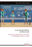 Curso General Básico de Biociencias: Prácticas de Laboratorio en el Campo de la Biología, Química y Física (Spanish Edition) 9999321364 Book Cover