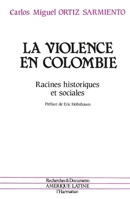 La violence en Colombie: Racines historiques et sociales (Recherches Et Documents Amériques Latines) (French Edition) 2738408028 Book Cover