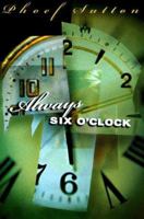 Always Six O'Clock 0425167631 Book Cover