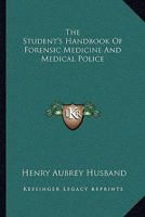 The Student's Handbook of Forensic Medicine and Medical Police 1017970572 Book Cover