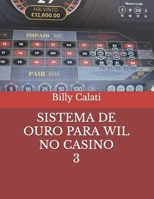 SISTEMA DE OURO PARA WIL NO CASINO B0C6C6R7KK Book Cover