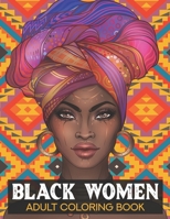 Black women Adult Coloring Book: Black History Month Coloring Book - Black History Month Gifts - African American Coloring for Adult B08WJPL9CY Book Cover