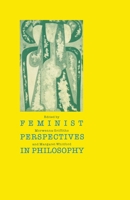 Feminist Perspectives in Philosophy 0253204615 Book Cover