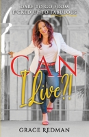 Can I Live?!: Dare to Go from F*cked Up to Fabulous B0BL2XKYWC Book Cover