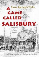 A Game Called Salisbury: the spinning of a southern tragedy 1979310521 Book Cover