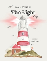Come towards the light Zoey: The making of an intercessor's Heart B0BL2XHMV2 Book Cover