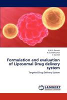 Formulation and evaluation of Liposomal Drug delivery system 3848426692 Book Cover