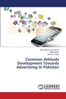 Common Attitude Development Towards Advertising In Pakistan 3659359297 Book Cover