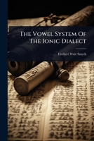 The Vowel System Of The Ionic Dialect 1277063974 Book Cover