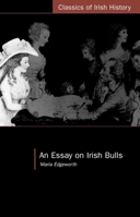 An Essay on Irish Bulls (Classics of Irish History) 1986405400 Book Cover