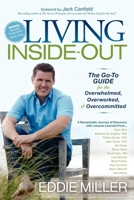 Living Inside-Out: The Go-to Guide for the Overwhelmed, Overworked, & Overcommitted 1600377971 Book Cover