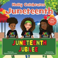 Holly Celebrates Juneteenth B09YNF5Q6L Book Cover