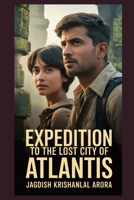 Expedition to the Lost City of Atlantis B0FCS1MCP7 Book Cover