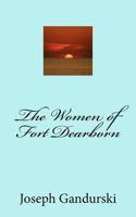 The Women of Fort Dearborn 1478310804 Book Cover