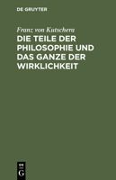 Die Teile Der Philosophie Und Das Ganze Der Wirklichkeit 3110161060 Book Cover