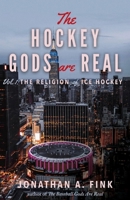 The Hockey Gods are Real: The Religion of Ice Hockey B0FSPRP8QN Book Cover