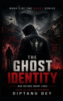 The Ghost Identity: War Beyond Enemy Lines (The GHOST Series) B0GZ312NTM Book Cover