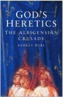 God's Heretics: The Albigensian Crusade 0750925728 Book Cover