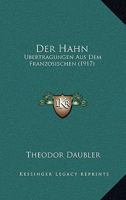 Der Hahn: Ubertragungen Aus Dem Franzosischen (1917) 1167399889 Book Cover