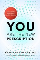 YOU Are the New Prescription: Simple Shifts. Real Health. Lasting Change. B0F9YVYVVX Book Cover