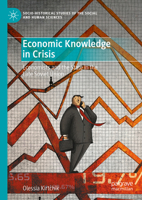Economic Knowledge in Crisis: Economists and the State in the Late Soviet Union (Socio-Historical Studies of the Social and Human Sciences) 3031721411 Book Cover
