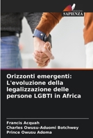 Orizzonti emergenti: L'evoluzione della legalizzazione delle persone LGBTI in Africa (Italian Edition) 6206903966 Book Cover