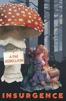 Insurgence : A Fae Rebellion 1950903214 Book Cover