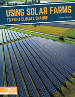 Using Solar Farms to Fight Climate Change 1637393296 Book Cover