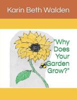"Why Does Your Garden Grow?" 1983091995 Book Cover
