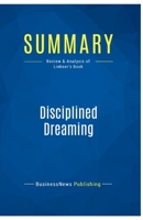 Summary: Disciplined Dreaming: Review and Analysis of Linkner's Book 2511047799 Book Cover
