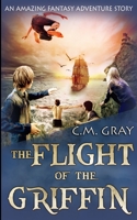 The Flight Of The Griffin (The Flight Of The Griffin Book 1) 1715747739 Book Cover