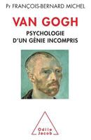 Van Gogh: Psychologie D'Un Genie Incompris 2738130135 Book Cover