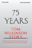 Tom Wilkinson Story: The Rise And Fall Of The Full Monty Actor, No Holidays For The British Film Industry B0CR8TDQQ1 Book Cover
