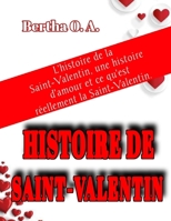 HISTOIRE DE LA SAINT-VALENTIN: L'histoire de la Saint-Valentin, une histoire d'amour et ce qu'est réellement la Saint-Valentin. (BIOGRAPHY) (French Edition) B0CV64WGC5 Book Cover