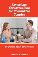Conscious Conversations for Committed Couples B0DS9XB46C Book Cover