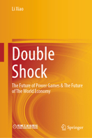 Double Shocks: The Future of Power Games and World Economy 9819211131 Book Cover