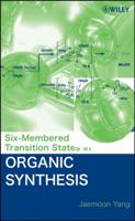 Six-Membered Transition States in Organic Synthesis 0470178833 Book Cover