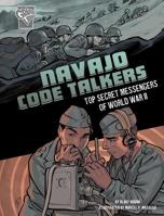 Navajo Code Talkers: Top Secret Messengers of World War II 1543575498 Book Cover