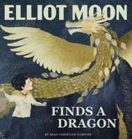 Elliot Moon Finds a Dragon B0FHYJ6B7R Book Cover