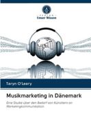 Musikmarketing in Dänemark: Eine Studie über den Bedarf von Künstlern an Marketingkommunikation 6202833777 Book Cover