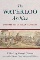 The Waterloo Archive, Volume II: German Sources 184832541X Book Cover